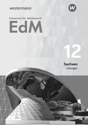 Elemente der Mathematik SII 12. Lösungen. Sachsen