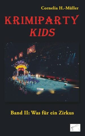 Krimiparty Kids Band 2: Was für ein Zirkus