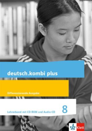 Deutsch.kombi plus 8. Lehrerband mit CD-ROM und Audio-CD Klasse 8. Differenzierende Allgemeine Ausgabe ab 2015