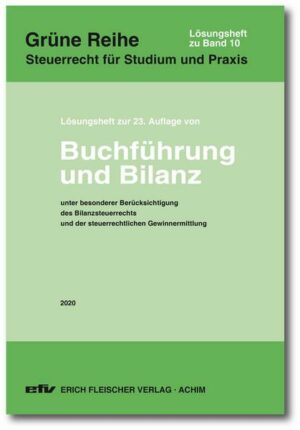 Buchführung und Bilanz. Lösungsheft zur 23. Auflage 2020