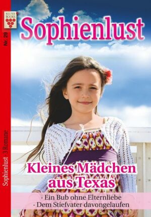 Sophienlust Nr. 29: Kleines Mädchen aus Texas / Ein Bub ohne Elternliebe / Dem Stiefvater davongelaufen