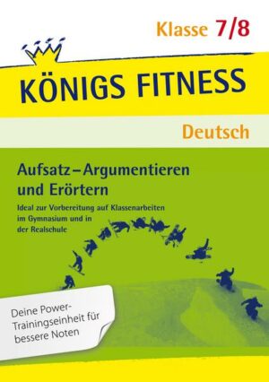 Aufsatz - Argumentieren und Erörtern. Deutsch Klasse 7/8.