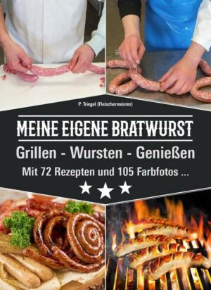 MEINE EIGENE BRATWURST Grillen-Wursten-Genießen