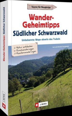 Wander-Geheimtipps Südlicher Schwarzwald