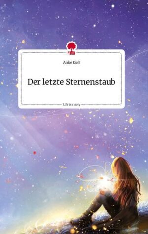 Der letzte Sternenstaub. Life is a Story - story.one
