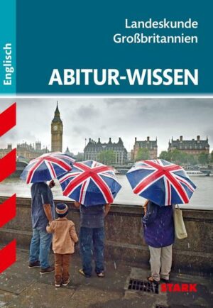 Abitur-Wissen - Englisch Landeskunde Großbritannien