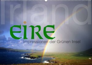 Irland/Eire - Impressionen der Grünen Insel (Wandkalender 2023 DIN A2 quer)
