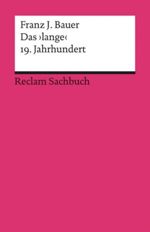 Das ›lange‹ 19. Jahrhundert (1789–1917)