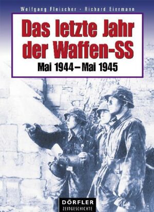 Das letzte Jahr der Waffen-SS