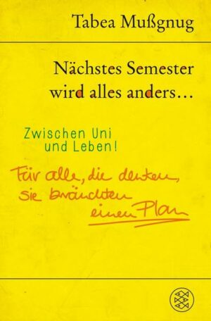 Nächstes Semester wird alles anders ... Zwischen Uni und Leben!