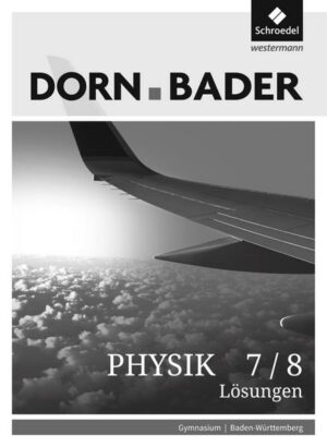 Dorn / Bader Physik SI 7 / 8. Lösungen. Baden-Württemberg