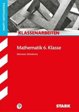 STARK Klassenarbeiten Haupt-/Mittelschule - Mathematik 6. Klasse