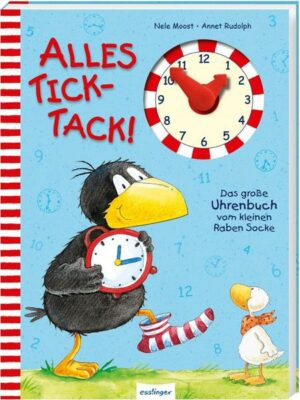 Der kleine Rabe Socke: Alles Tick-Tack! Das große Uhrenbuch vom kleinen Raben Socke