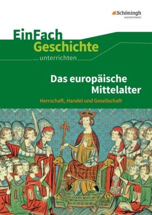 Mitttelalter. EinFach Geschichte Unterrichtsmodelle