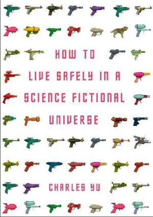 How to Live Safely in a Science Fictional Universe