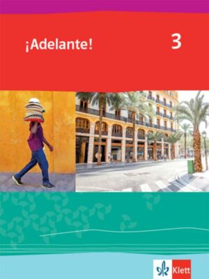 ¡Adelante! 3. Schulbuch 3. Lernjahr