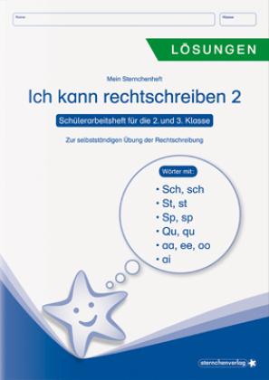 Ich kann rechtschreiben 2 - Lösungen - Schülerarbeitsheft für die 2. und 3. Klasse