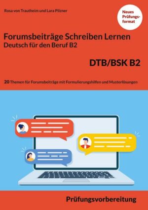 Schreiben von einem Forumsbeitrag Deutsch für den Beruf B2 DTB/BSK