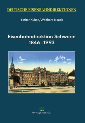 Eisenbahndirektion Schwerin 1846–1993