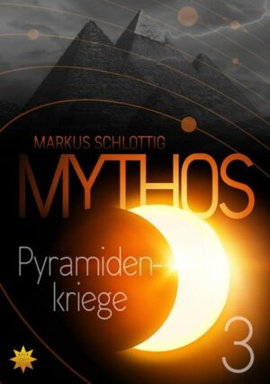 Mythos Pyramidenkriege - Band 3