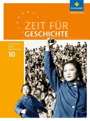 Zeit für Geschichte 10. Schülerband. Gymnasien in Baden-Württemberg