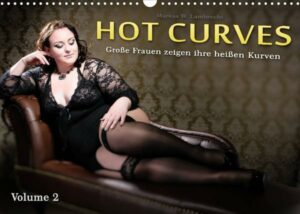 Hot Curves Volume 2 (Wandkalender 2023 DIN A3 quer)