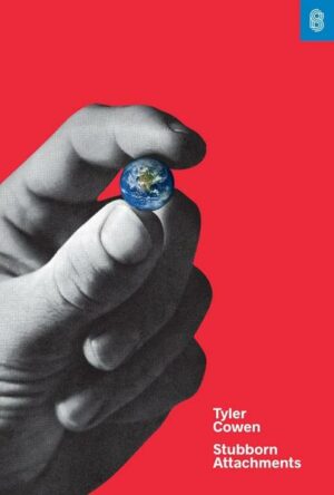Stubborn Attachments: A Vision for a Society of Free