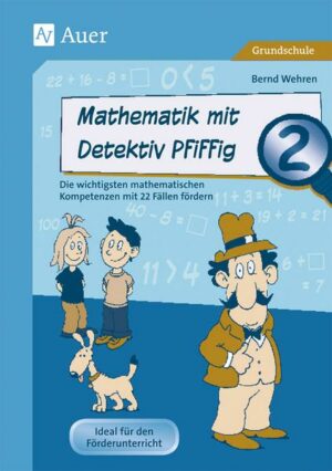 Mathematik mit Detektiv Pfiffig Klasse 2