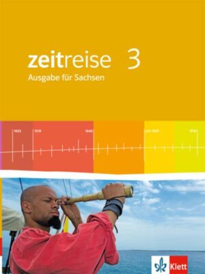Zeitreise 3 - Neue Ausgabe für Sachsen. Schülerbuch 6. Schuljahr
