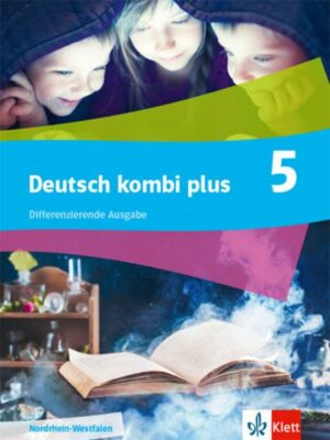 Deutsch kombi plus 5. Schulbuch Klasse 5. Differenzierende Ausgabe Nordrhein-Westfalen