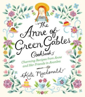 The Anne of Green Gables Cookbook