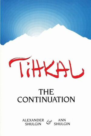 Tihkal: A Continuation