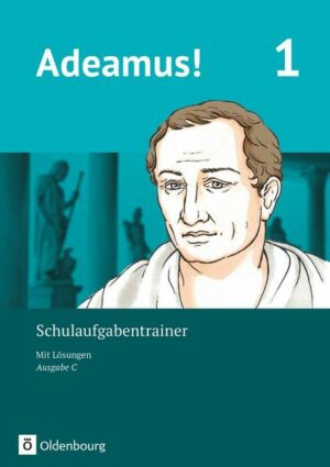 Adeamus! - Ausgabe C Band 1 - Schulaufgabentrainer mit Lösungsbeileger