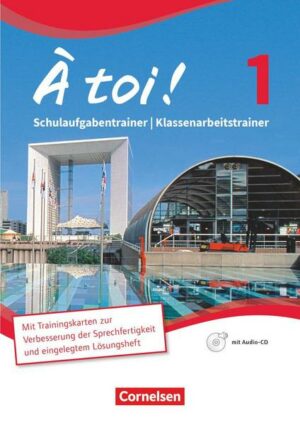 À toi! 01. Schulaufgabentrainer / Klassenarbeitstrainer