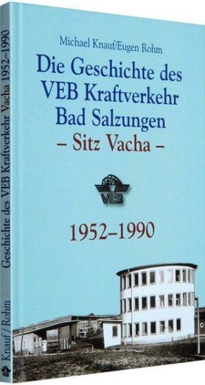 Geschichte des VEB Kraftverkehr Bad Salzungen - Sitz Vacha 1952-1990
