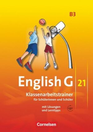 English G 21. Ausgabe B 3. Klassenarbeitstrainer mit Lösungen und Audios Online