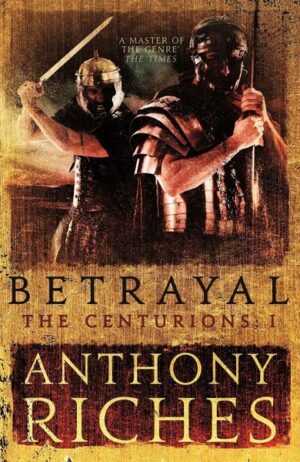 Betrayal: The Centurions I