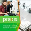 Praxis - WTH 7. Schülerband. Wirtschaft / Technik / Haushalt. Oberschulen in Sachsen Ausgabe 2020