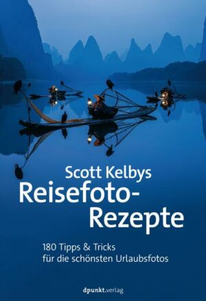 Scott Kelbys Reisefoto-Rezepte