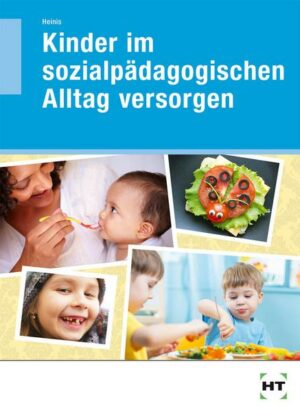 Kinder im sozialpädagogischen Alltag versorgen