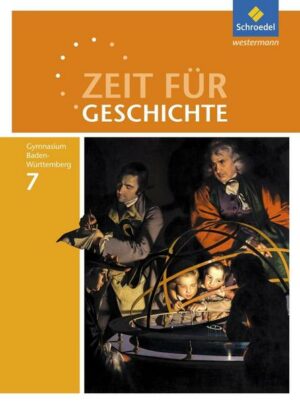 Zeit für Geschichte 7. Schülerband. Gymnasien. Baden-Württemberg