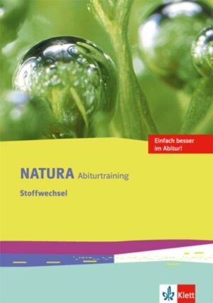 Natura Biologie Oberstufe. Arbeitsheft Abitur-Training Stoffwechsel. Ausgabe ab 2016