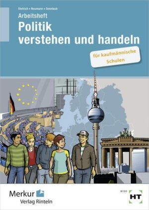 Politik verstehen und handeln. Arbeitsheft