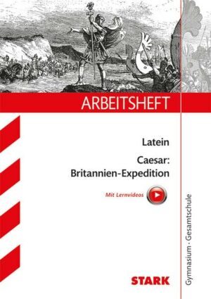 STARK Arbeitsheft Gymnasium - Latein - Caesar: Britannien-Expedition