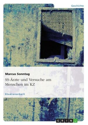 SS-Ärzte und Versuche am Menschen im KZ