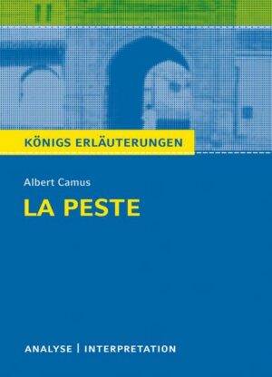 Königs Erläuterungen: La Peste - Die Pest von Albert Camus.