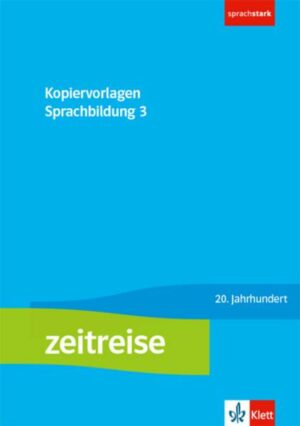 Zeitreise 3. Kopiervorlagen Sprachbildung Klasse 9/10