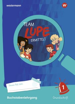 TEAM LUPE ERMITTELT - Übungshefte. Buchstabenlehrgang Grundschrift (unverbunden)