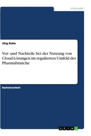 Vor- und Nachteile bei der Nutzung von Cloud-Lösungen im regulierten Umfeld der Pharmabranche