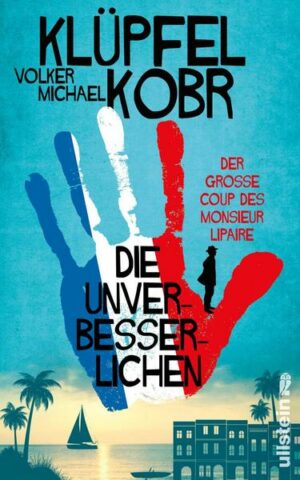 Die Unverbesserlichen – Der große Coup des Monsieur Lipaire (Die Unverbesserlichen 1)